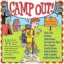 Camp Out! The Ultimate Kids' Guide